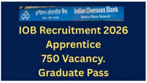 IOB Apprentice Recruitment 2026, Apply Online for 750 Vacancy