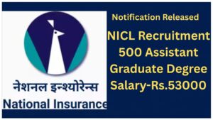 NICL Assistant Recruitment 2026, Notification released for 500 Vacancy. Apply online.
