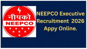 NEEPCO Executive Recruitment 2026, Apply online for 36 vacancy.