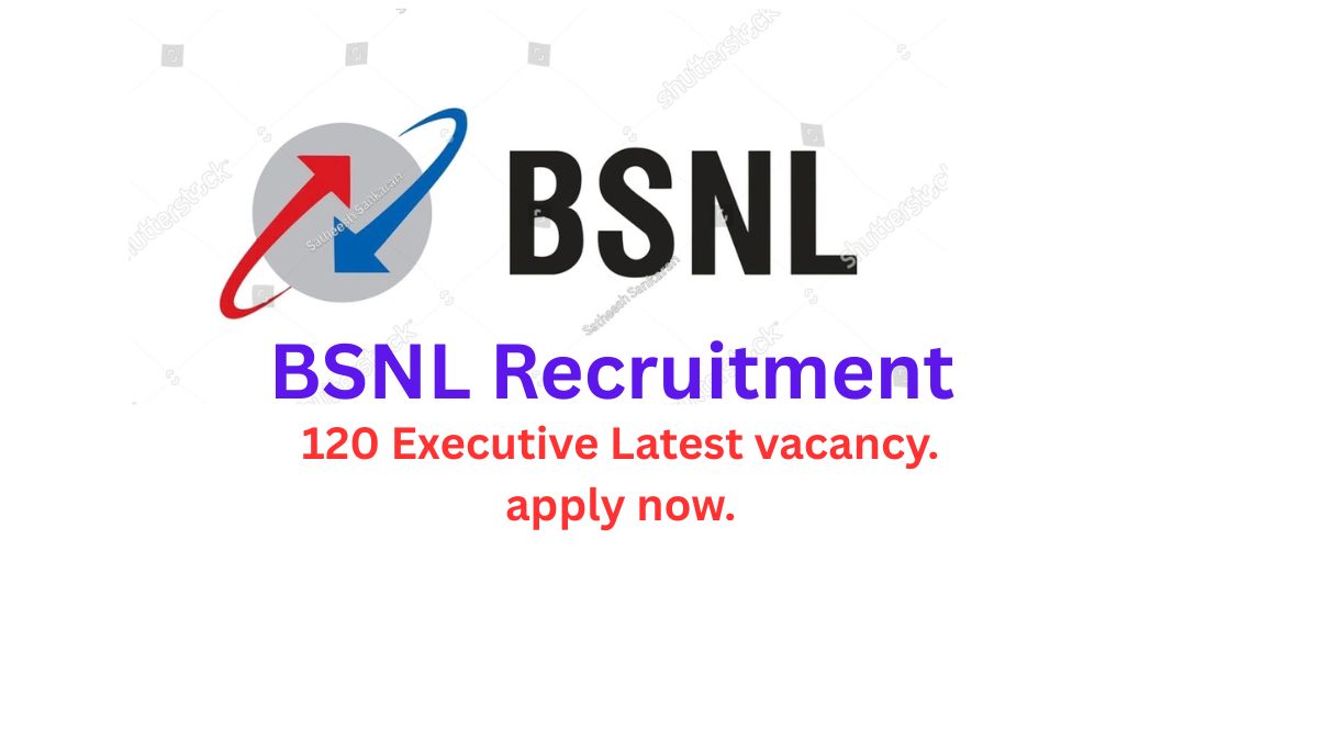 BSNL Recruitment , 120 Executive Latest vacancy 2026.
