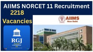 AIIMS NORCET 11 Notification 2026 released for 2218 Nursing officer Vacancies.