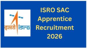 ISRO SAC Recruitment 2026 |Apply offline For Apprentice.