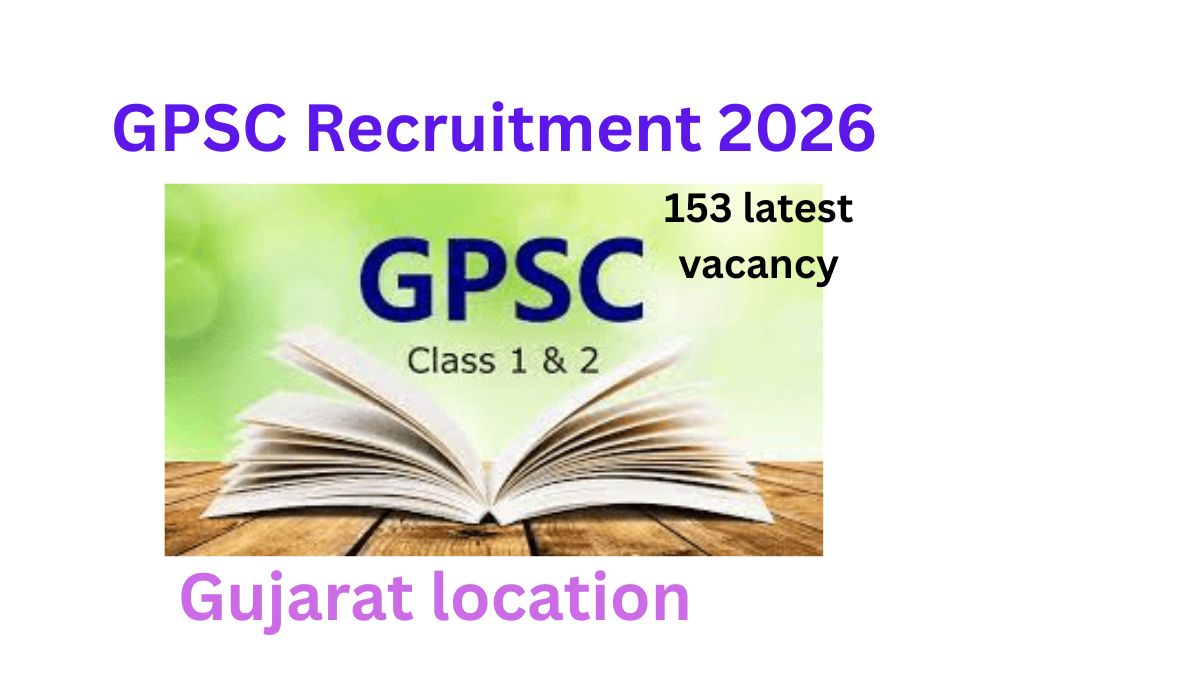 GPSC Recruitment 2026, 153 latest vacancy apply now on gpsc.gujarat.gov.in