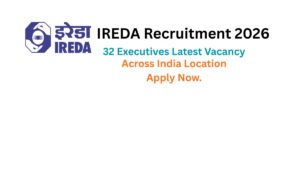 IREDA Recruitment 2026 |32 Executives Latest Vacancy.