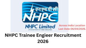 NHPC Trainee Engineer Recruitment 2026 |72 Latest Vacancy.