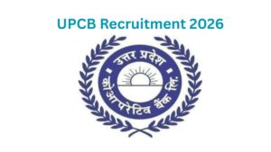 UPCB Recruitment 2026,116 Assistant and Other Latest Vacancy.