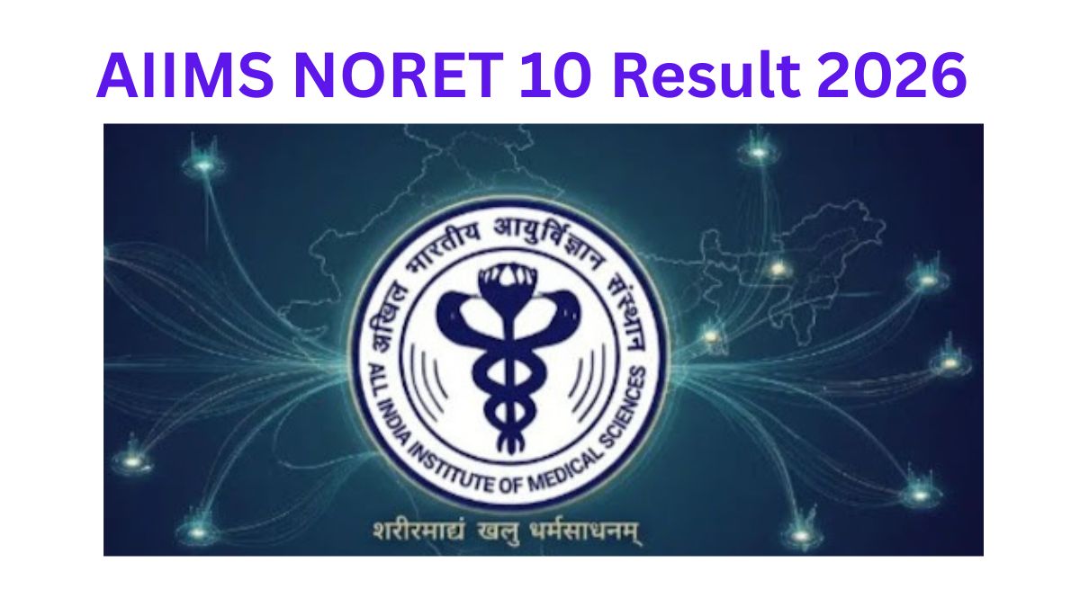AIIMS NORCET 10 Result 2026.