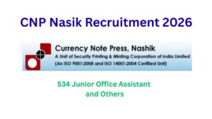 CNP Nasik Recruitment 2026 Notification Out | Apply Online for 534 Junior Office Assistant & other post.