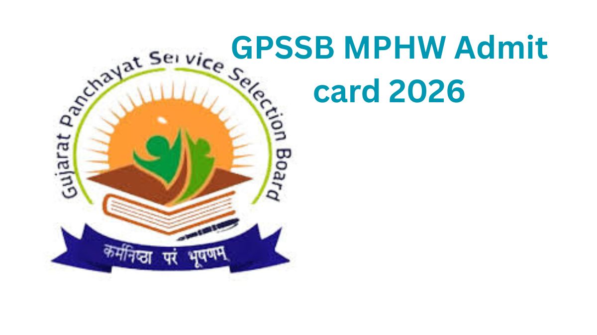 GPSSB MPHW Admit card 2026 out, Check your HALL Ticket here
