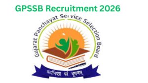 GPSSB Recruitment 2026- Apply online for 200 Vacancy.