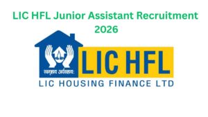 LIC HFL Junior Assistant Recruitment 2026 | Notification Out| Apply online for 180 Post.