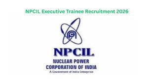 NPCIL Executive Trainee Recruitment 2026 | 330  Latest Vacancy.