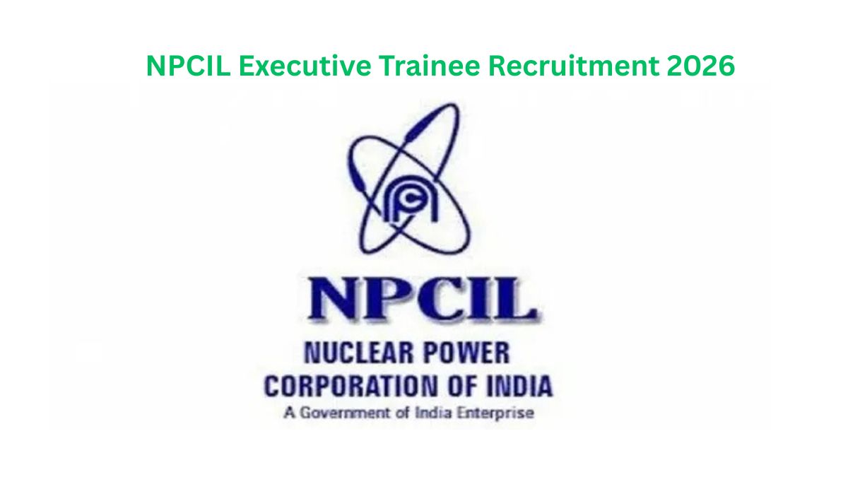 NPCIL Executive Trainee Recruitment 2026.