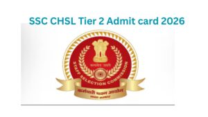 SSC CHSL Tier 2 Admit card 2026 Out : Main Hall Ticket, Check Exam Date.