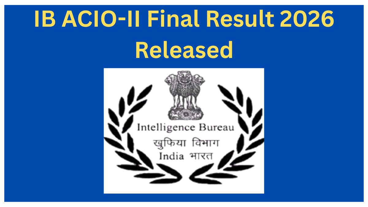IB ACIO-II Tech Final Result 2026 Released