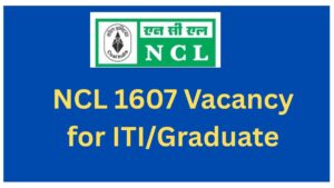 NCL Apprentice Recruitment 2026 ITI Graduate Diploma Paramedical 1607 Vacancy | Apply Online.