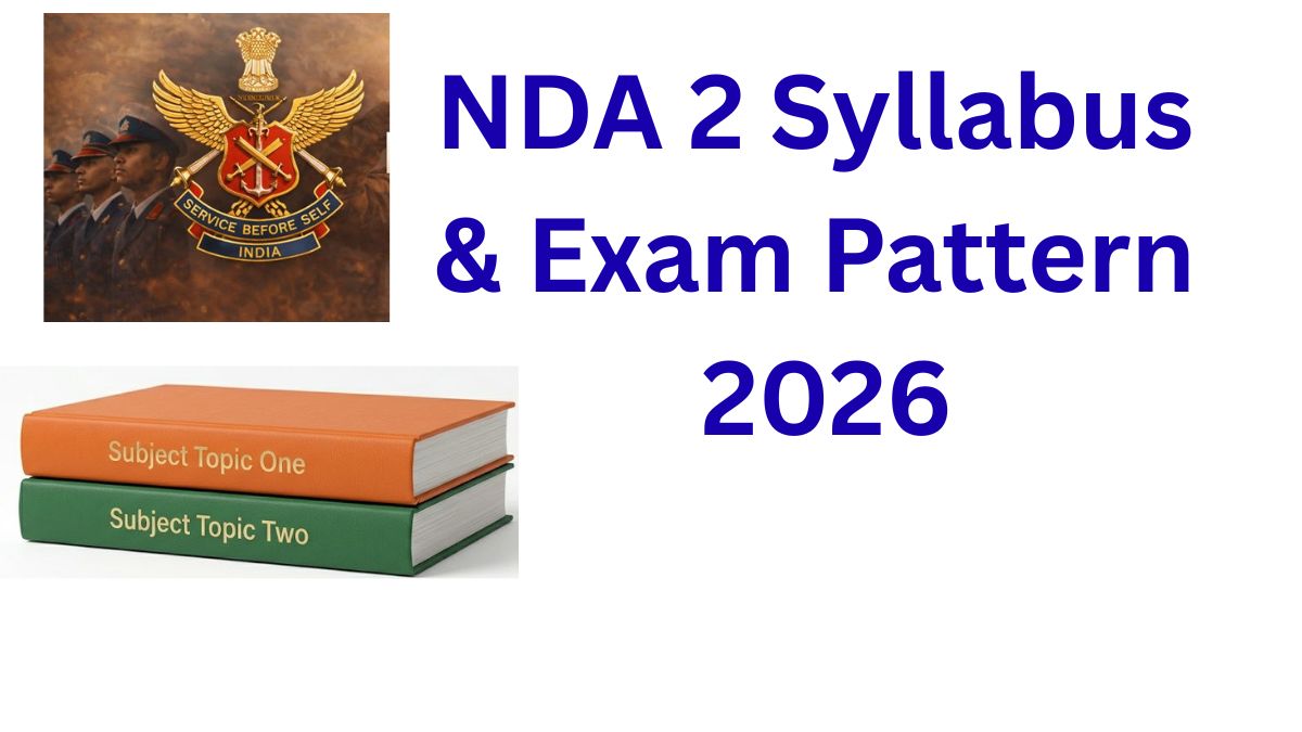 NDA 2 Syllabus & Exam Pattern 2026