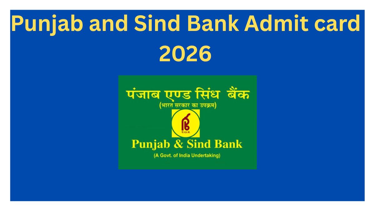 Punjab and Sind Bank Admit Card 2026