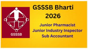 GSSSB Recruitment 2026 | Pharmacy, Industry Inspector and Sub Accountant Vacancy.