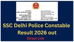 SSC Delhi Police Constable Result 2026 Out @ssc.gov.in Check Result PDF