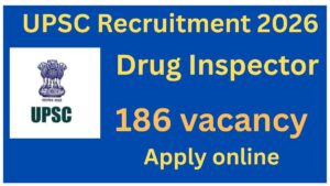 UPSC Drug Inspector Recruitment 2026, Notification Out for 186 Vacancy