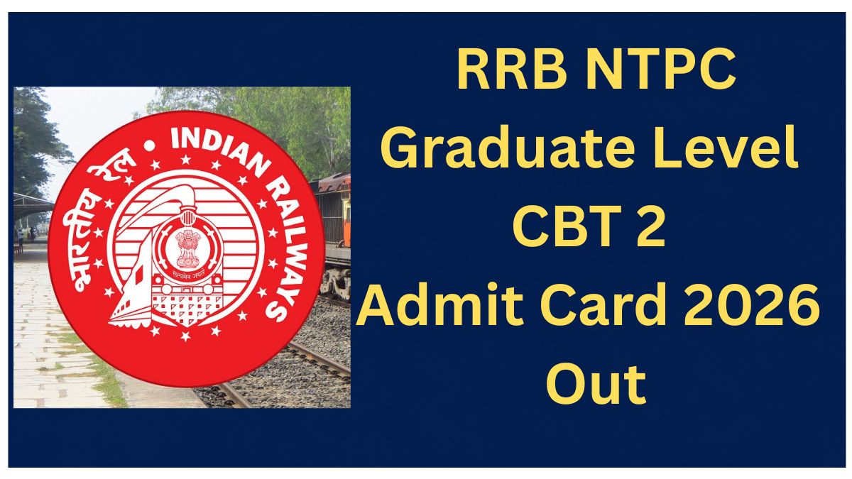 RRB NTPC Graduate CBT 2 Admit card 2026 out