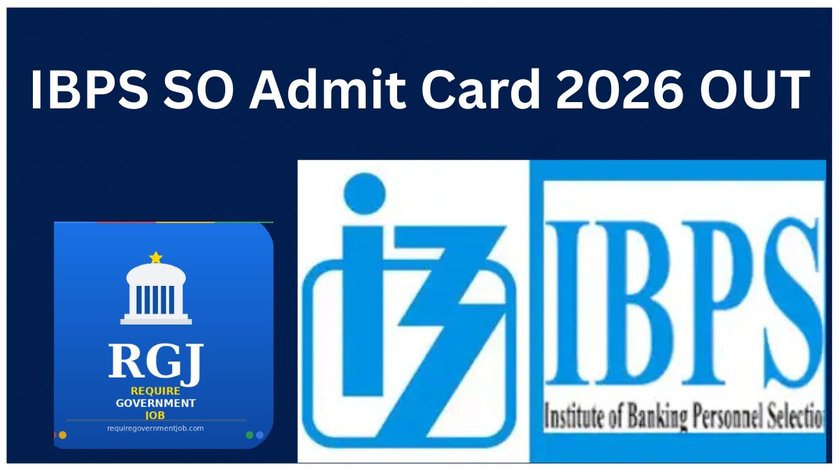 IBPS SO Admit Card 2026 Out
