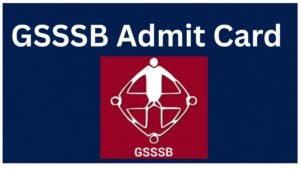 GSSSB CCE Admit card 2026 Out on gsssb.gujarat.gov.in, Download Hall Ticket, Check Exam Date.